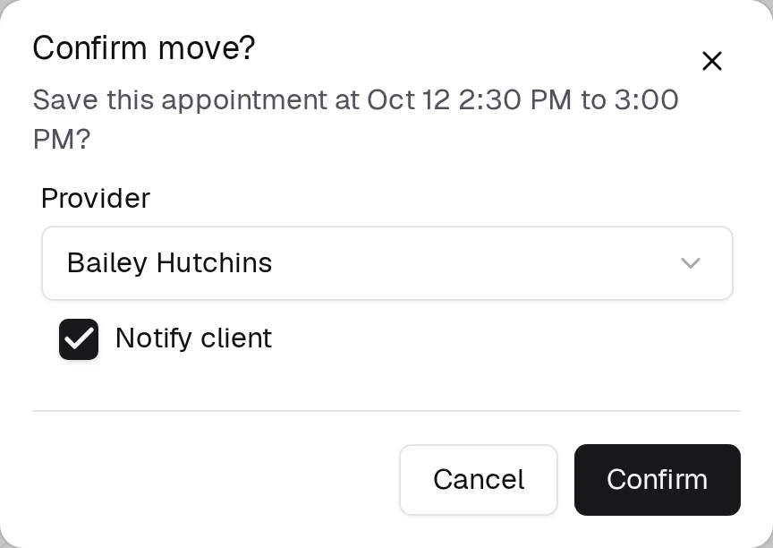 Confirm the move before it's saved, and choose whether to notify the client.