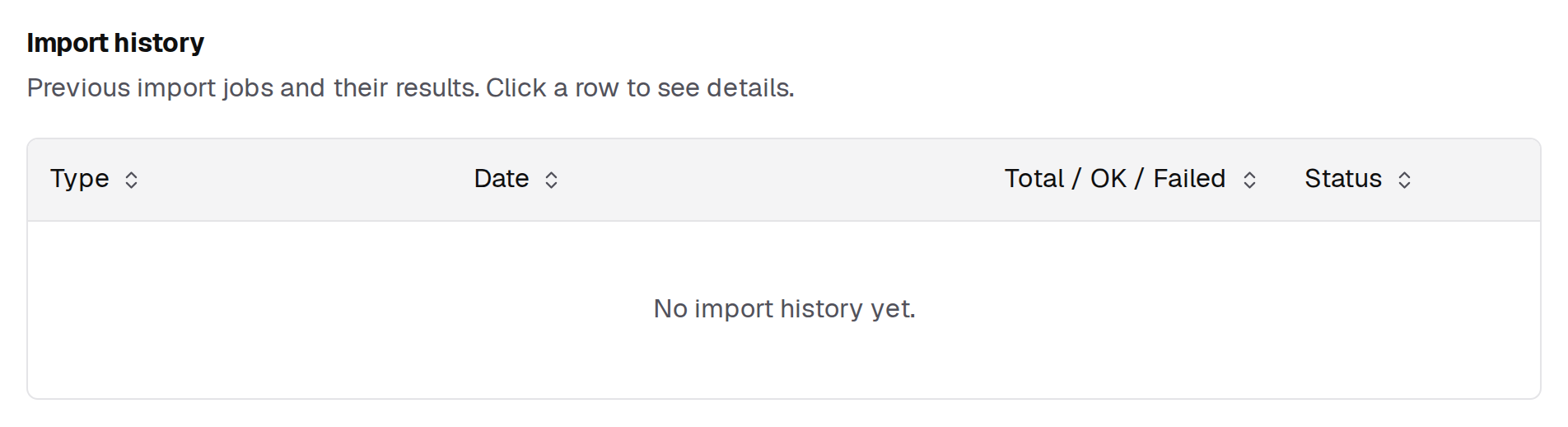 The Import history table before your first import. Each job you run later appears here with its type, date, row counts and status.